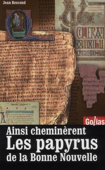 Couverture du livre « Ainsi cheminèrent les papyrus de la bonne nouvelle » de Jean Bescond aux éditions Golias