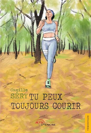 Couverture du livre « Tu peux toujours courir » de Sery Camille aux éditions Jets D'encre