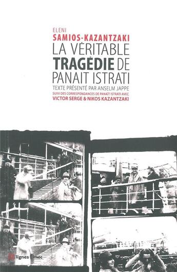 Couverture du livre « La véritable tragédie de Panaït Istrati » de Eleni Samios-Kazantzakis aux éditions Nouvelles Lignes