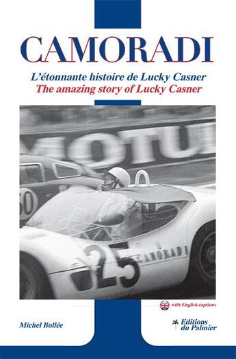 Couverture du livre « Camoradi ; l'étonnante histoire de Lucky Casner ; the amazing story of Luckt Casner » de Michel Bollee aux éditions Editions Du Palmier