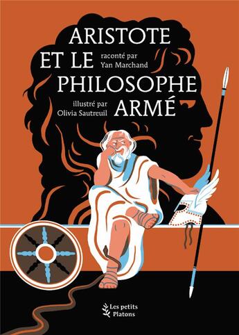 Couverture du livre « Aristote et le philosophe armé » de Yan Marchand et Olivia Sautreuil aux éditions Petits Platons