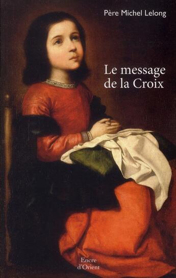 Couverture du livre « Le message de la Croix » de Michel Lelong aux éditions Erick Bonnier