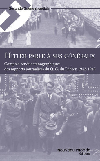 Couverture du livre « Hitler parle à ses généraux - Comptes-rendus sténographiques des rapports journaliers du Q. G. du Führer, 1942-1945 » de  aux éditions Nouveau Monde