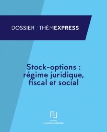 Couverture du livre « Stock-options : régime juridique, fiscal et social » de  aux éditions Lefebvre