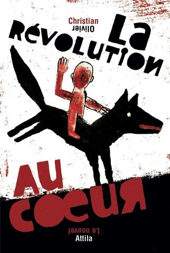 Couverture du livre « La révolution au coeur » de Christian Olivier aux éditions Le Nouvel Attila