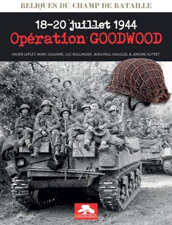 Couverture du livre « Opération Goodwood 18-20 juillet 1944 » de  aux éditions Regi Arm