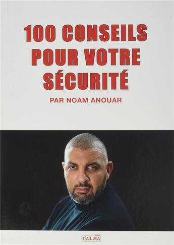 Couverture du livre « 100 conseils pour votre sécurité » de Noam Anouar aux éditions Talma Studios