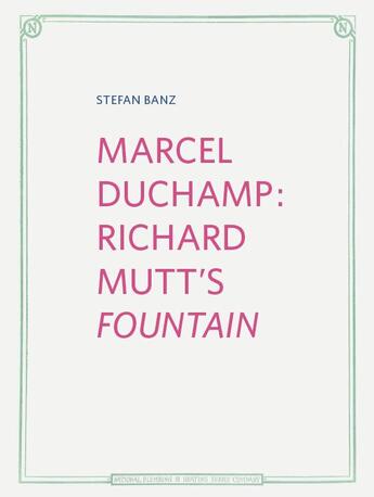 Couverture du livre « Marcel Duchamp : Richard Mutt's fountain » de Stefan Banz aux éditions Les Presses Du Reel