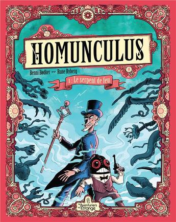 Couverture du livre « Homunculus Tome 1 : le serpent de feu » de Rune Ryberg et Benni Bodker aux éditions Les Aventuriers De L'etrange