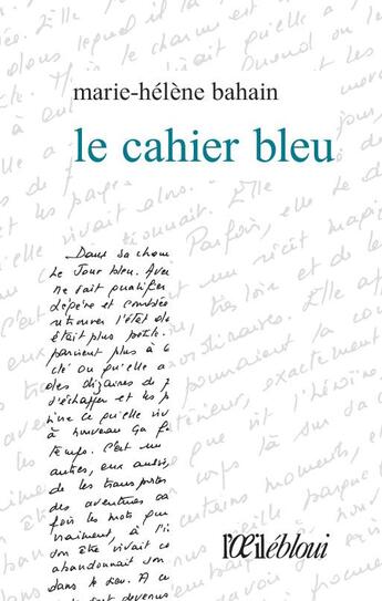 Couverture du livre « Le cahier bleu » de Marie-Helene Bahain aux éditions L'oeil Ebloui