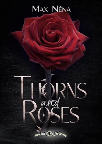 Couverture du livre « Thorns and Roses » de Max Néna aux éditions Kyrro