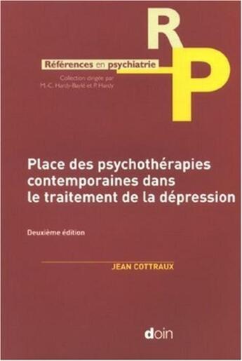 Couverture du livre « Place des psychothérapies contemporaines dans le traitement de la dépression » de Jean Cottraux aux éditions Doin