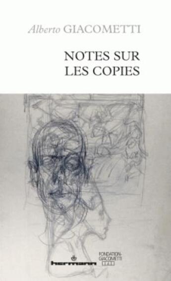 Couverture du livre « Notes sur les copies » de Alberto Giacometti aux éditions Hermann