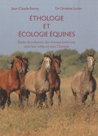 Couverture du livre « Éthologie et écologie équines » de Christine Lazier et Jean-Claude Barrey aux éditions Vigot