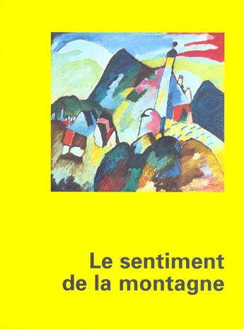 Couverture du livre « Le Sentiment De La Montagne » de Musee De Grenoble aux éditions Glenat