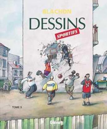 Couverture du livre « Dessins sportifs Tome 3 » de Blachon aux éditions Glenat