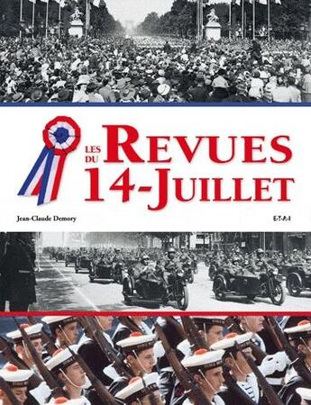 Couverture du livre « Les revues du 14 juillet » de Jean-Claude Demory aux éditions Etai