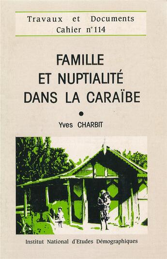 Couverture du livre « Famille et nuptialité dans les Caraïbes » de Yves Charbit aux éditions Ined