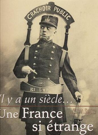 Couverture du livre « Il y a un siecle... une france si etrange » de Dantec-Eveillard-Le aux éditions Ouest France