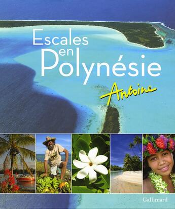 Couverture du livre « Escales en polynesie » de Antoine aux éditions Gallimard-loisirs