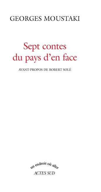 Couverture du livre « Sept contes du pays d'en face » de Moustaki/Sole aux éditions Actes Sud