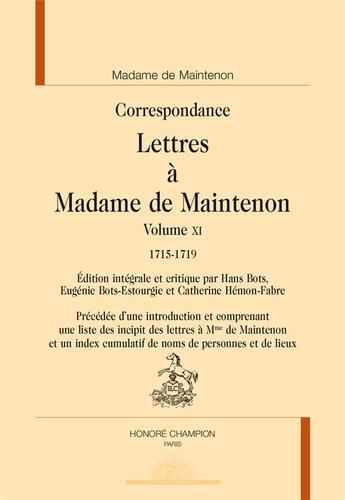 Couverture du livre « Lettres t.11 ; lettres à Madame de Maintenon, 1715-1719 » de Francoise D'Aubigne Maintenon aux éditions Honore Champion