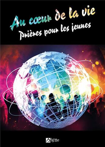 Couverture du livre « Au coeur de la vie : prières pour les jeunes » de Petra Focke et Hermann Josef Lucker aux éditions Signe