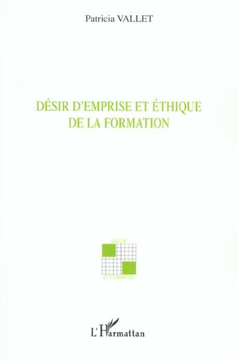 Couverture du livre « Désir d'emprise et éthique de la formation » de Patricia Vallet aux éditions L'harmattan