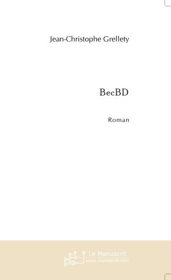 Couverture du livre « Becbd » de Grellety J aux éditions Le Manuscrit