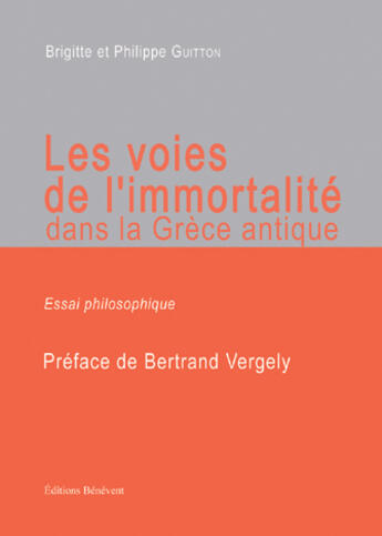Couverture du livre « Les voies de l'immortalité » de Brigitte Guitton et Philippe Guitton aux éditions Benevent
