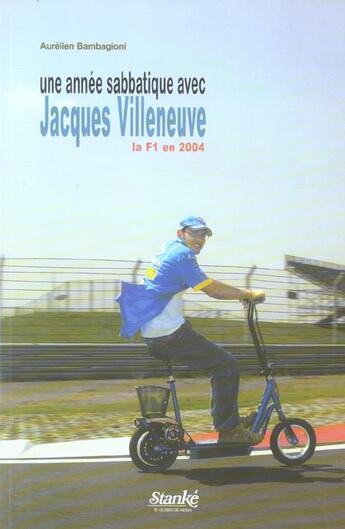 Couverture du livre « Une annee sabbatique avec jacques villeneuve la f1 en 2004 » de Bambagioni Orelien aux éditions Stanke Alain