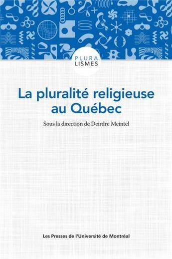 Couverture du livre « La pluralite religieuse au quebec » de Meintel Deirdre aux éditions Pu De Montreal