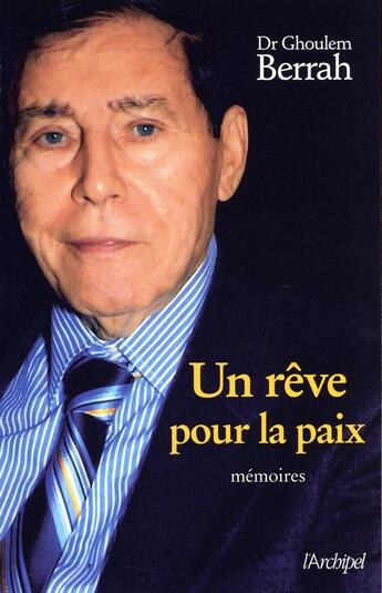 Couverture du livre « Un rêve pour la paix » de Ghoulem Berrah aux éditions Archipel