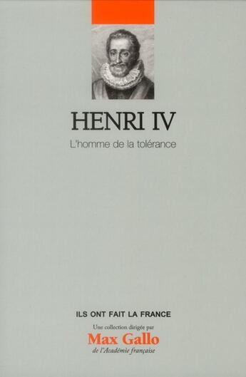 Couverture du livre « Henri IV ; l'homme de la tolérance » de Le Figaro aux éditions Societe Du Figaro