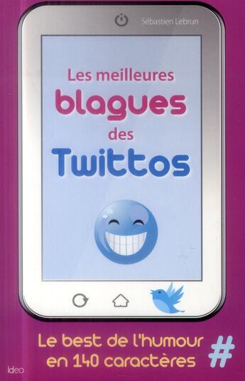 Couverture du livre « Les blagues des twittos » de Sebastien Lebrun aux éditions Ideo