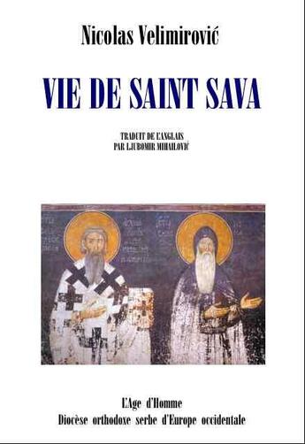 Couverture du livre « Vie de saint sava » de Eveque Velimirovitch aux éditions L'age D'homme