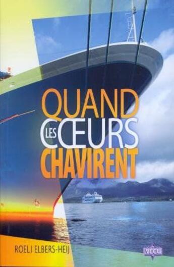 Couverture du livre « Quand les coeurs chavirent » de Roeli Elbers-Heij aux éditions La Maison De La Bible