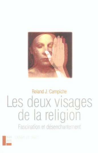 Couverture du livre « Les deux visages de la religion - fascination et desenchantement » de Campiche Roland aux éditions Labor Et Fides