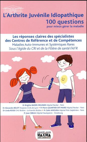 Couverture du livre « L'arthrite juvénile idiopathique ; 100 questions pour mieux comprendre la maladie » de  aux éditions Maxima