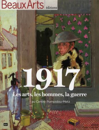 Couverture du livre « Beaux Arts Magazine ; 1917 Au Centre Pompidou Metz » de  aux éditions Beaux Arts Editions