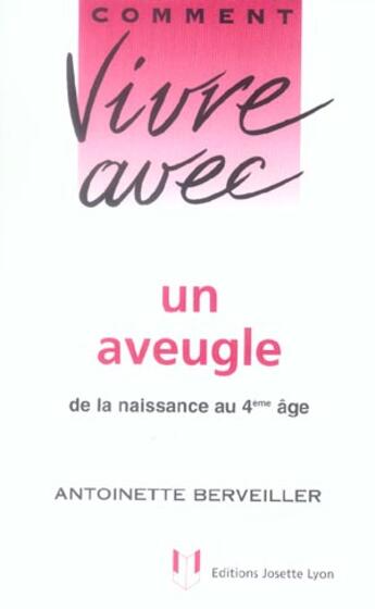 Couverture du livre « Comment vivre avec un aveugle » de Berveiller A. aux éditions Josette Lyon