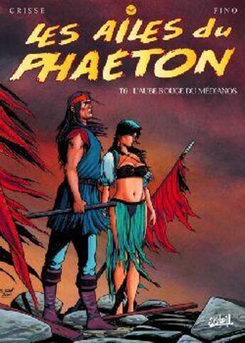 Couverture du livre « Les Ailes du Phaéton T06 : L'Aube rouge du Médianos » de Crisse+Fino-S aux éditions Soleil