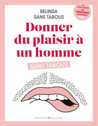 Couverture du livre « Donner du plaisir à un homme sans tabous » de Sans Tabous Belinda aux éditions Blanche