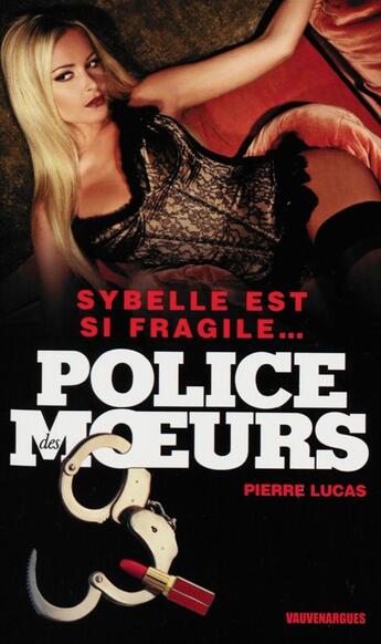 Couverture du livre « Police des moeurs t.222 ; Sybelle est si fragile... » de Pierre Lucas aux éditions Mount Silver