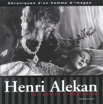 Couverture du livre « Vecu et l'imaginaire (le) - chronique d'un homme d'images » de Henri Alekan aux éditions Horizon Illimite