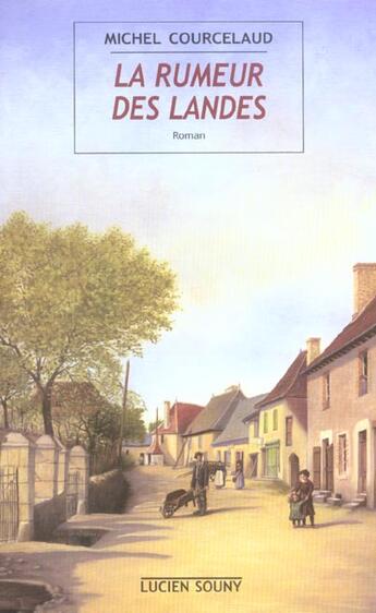 Couverture du livre « La rumeur des landes » de Michel Courcelaud aux éditions Lucien Souny