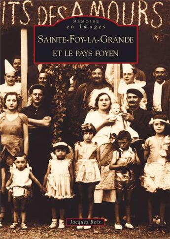 Couverture du livre « Sainte-Foy-la-Grande et le pays foyen » de Jacques Reix aux éditions Editions Sutton