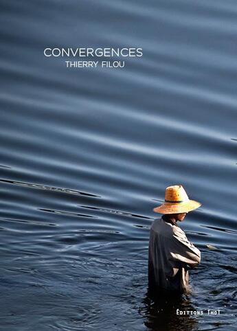 Couverture du livre « Convergences » de Thierry Filou aux éditions Editions Thot