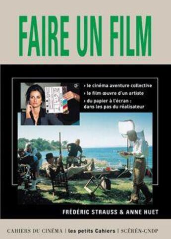 Couverture du livre « Faire un film » de Strauss Frederi aux éditions Cahiers Du Cinema