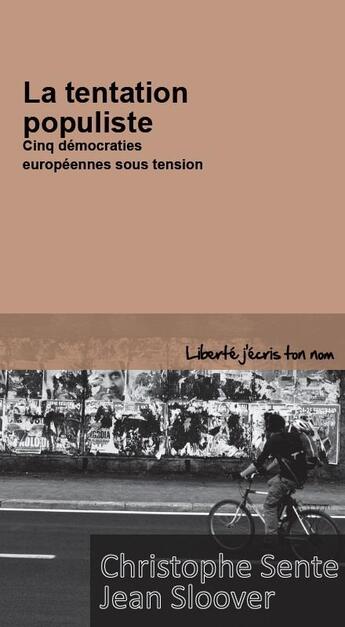 Couverture du livre « La tentation populiste ; cinq démocraties européennes sous tension » de Jean Sloover et Christophe Sente aux éditions Centre D'action Laique